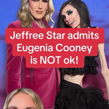 Jeffree Star has finally admitted that Eugenia Cooney is NOT OK!