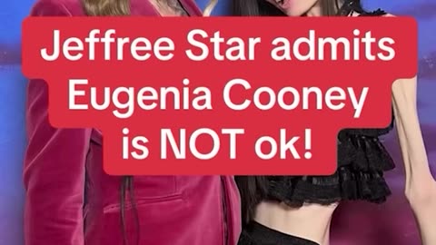 Jeffree Star has finally admitted that Eugenia Cooney is NOT OK!