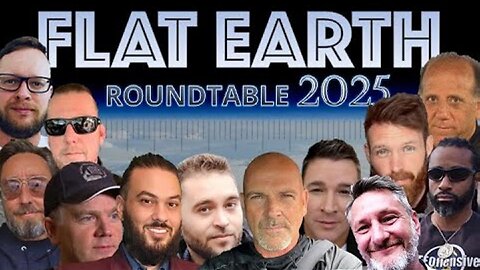 [KIC] Flat Earth Roundtable 2025 [Feb 28, 2025]
