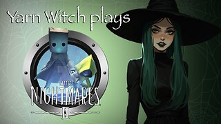 Freakout Friday: Yarn Witch plays Little Nightmares II (Pt.3)