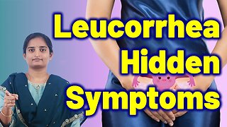 What are the Signs and Symptoms of Leucorrhea | Dr. Bharadwaz | Homeopathy, Medicine & Surgery