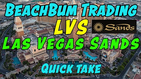 LVS | Las Vegas Sands | Quick Take