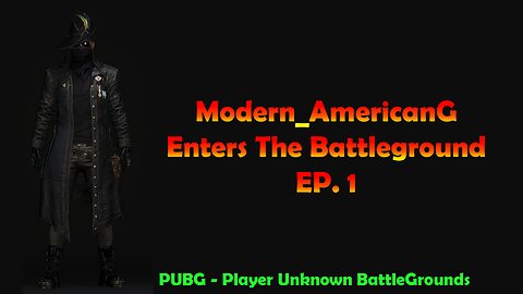 Modern American Gangster Enters The Battle Grounds Ep. 1