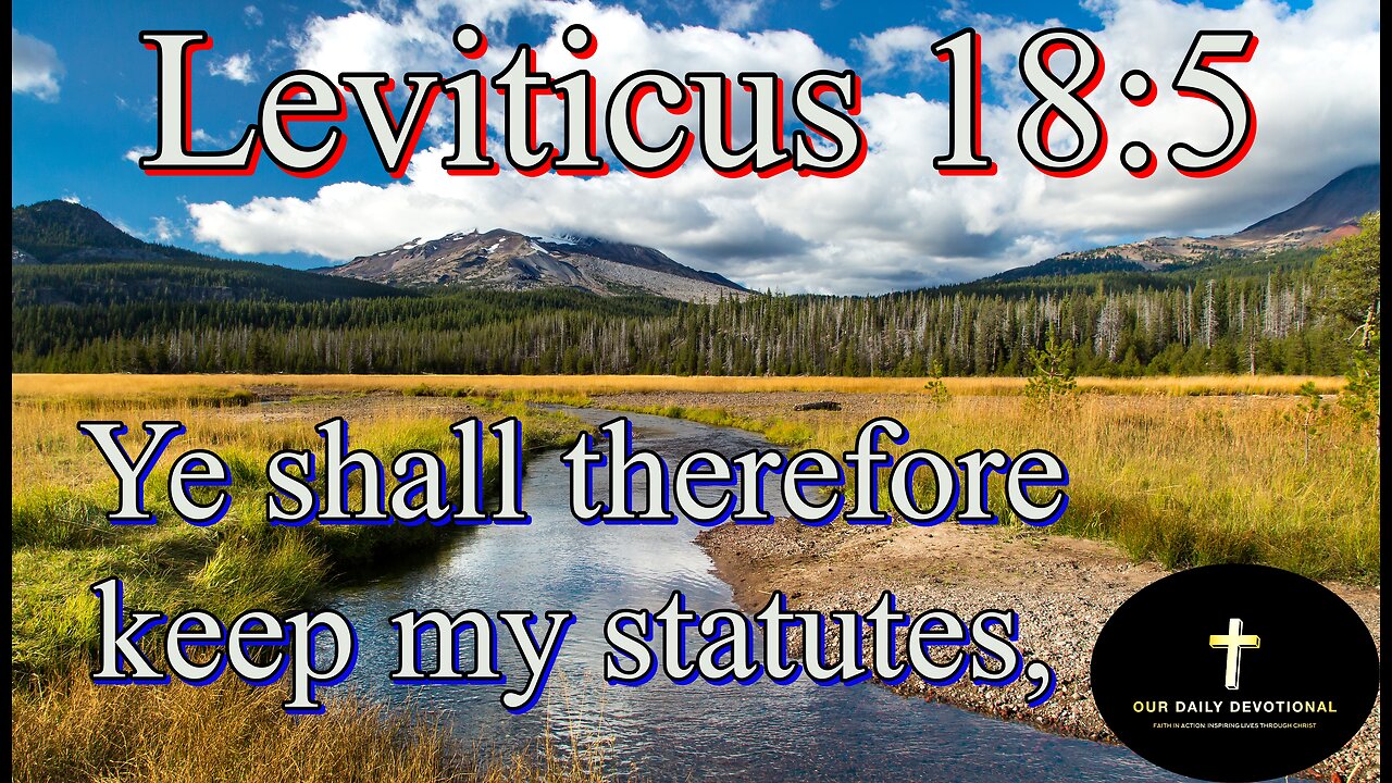 Leviticus 18:5, Ye shall therefore keep my statutes,