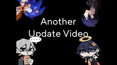 Another Update Video
