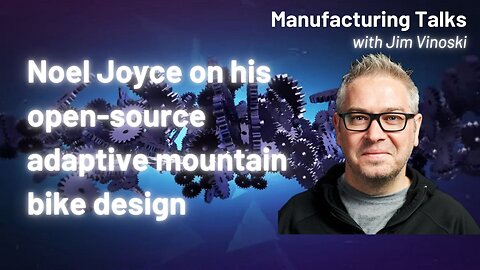 Noel Joyce on his open-source adaptive mountain bike design