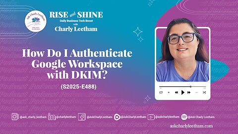 How Do I Authenticate Google Workspace with DKIM? (2025/488)
