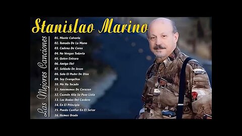 Stanislao Marino - 2 Hora 30 Grandes Exitos Mix - Alabanza Musica Cristiana.