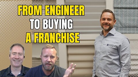From Engineer to Buying a Franchise