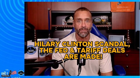 HILARY CLINTON SCANDAL, THE FED & TARIFFS Ep93r