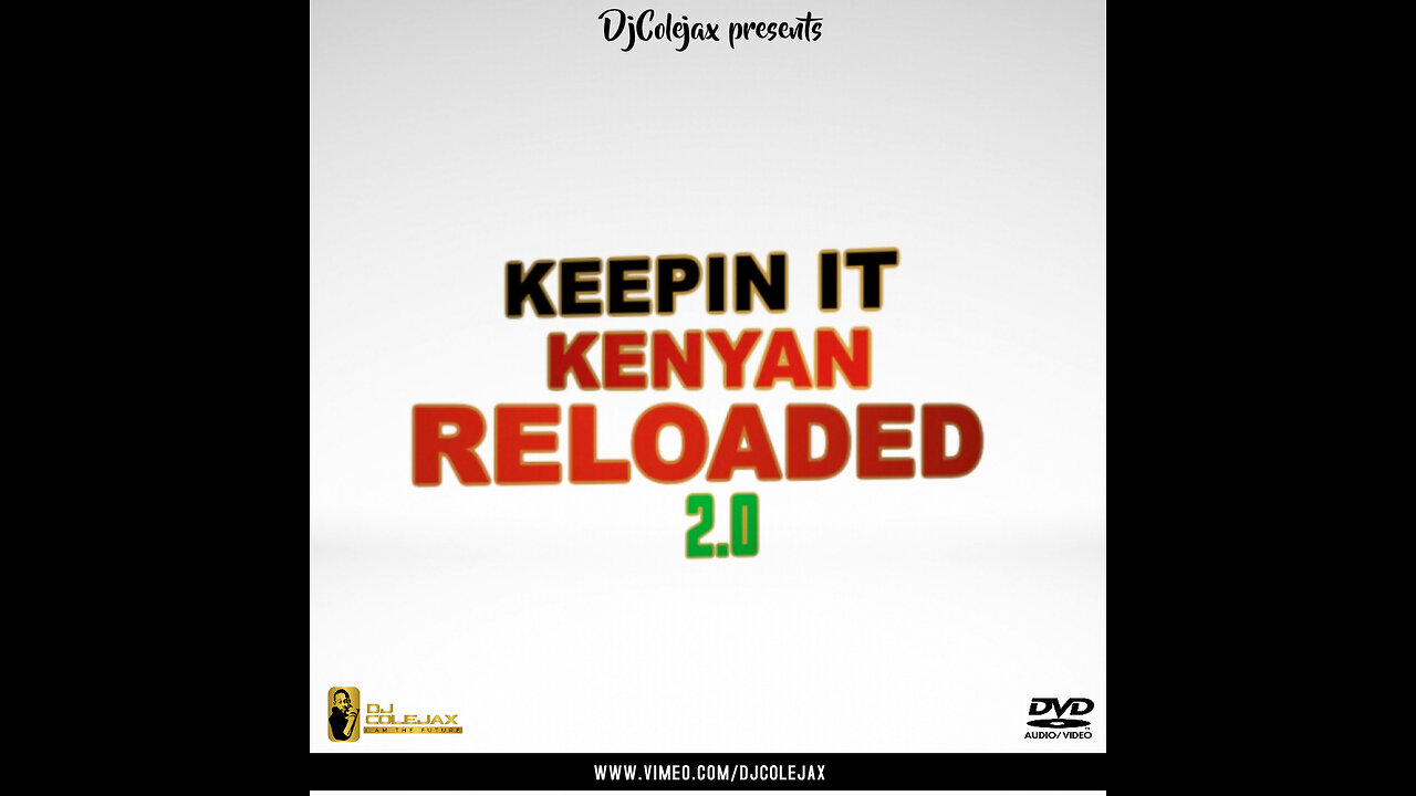 DJ COLEJAX - KEEPIN IT KENYAN RELOADED 2.0