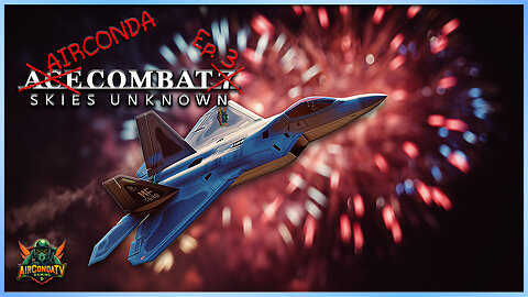 Ace Combat 7: Skies Unknown - Becoming a Leader of Misfits (Ep. 3)