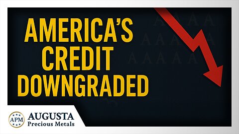 America’s Credit Downgrade Has Shaken the Market