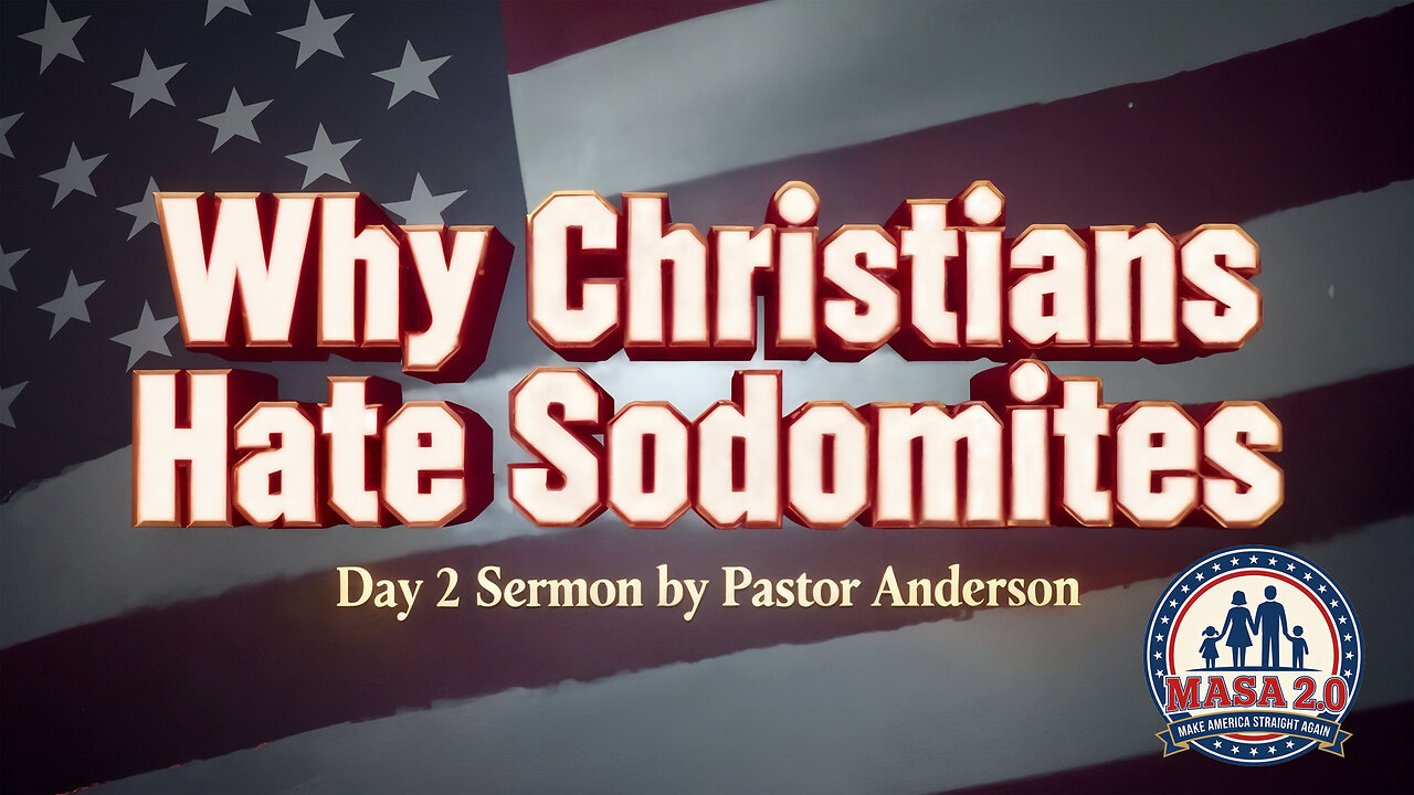 Why Christians Hate Sodomites | MASA 2.0 Conference Day 2 | Pastor Anderson
