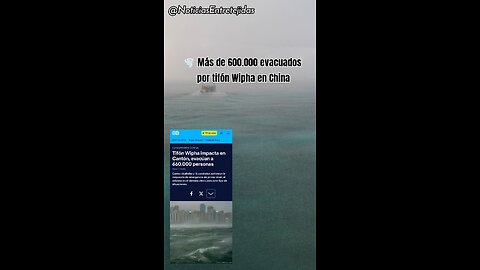 🌪 Más de 600.000 evacuados por tifón Wipha en China