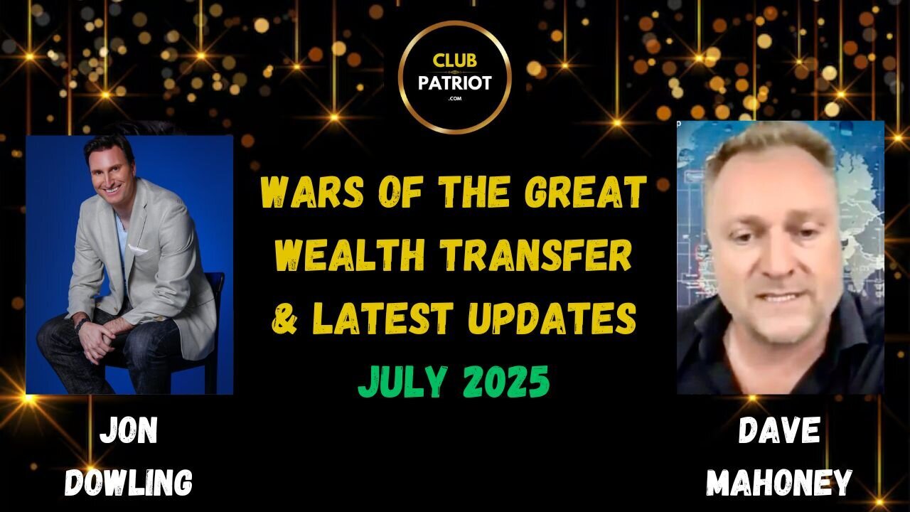 Jon Dowling & Dave Mahoney Discuss Wars Of The Great Wealth Transfer & Latest Updates