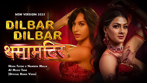 Nora Fatehi x Namrita Malla | Dilbar Dilbar x Thermamiter (Official Remix Video) | AI Music Tune