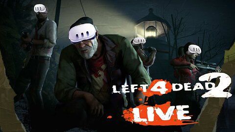 L4D2 in VR | Left4Dead2 LiveStream