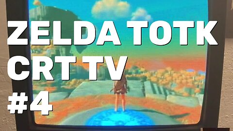 Legend of Zelda TOTK Gameplay Part 4 - CRT Gaming
