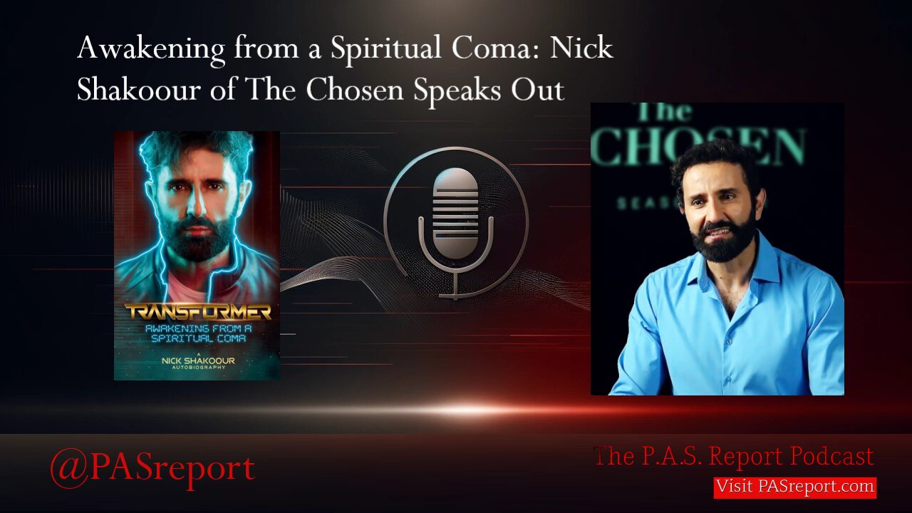 Awakening from a Spiritual Coma: Nick Shakoour of The Chosen Speaks Out