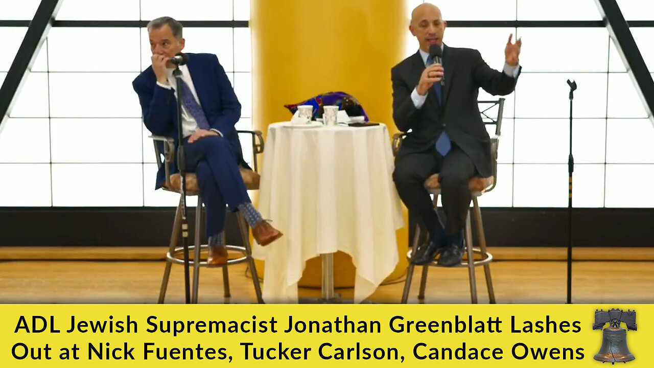 ADL Jewish Supremacist Jonathan Greenblatt Lashes Out at Nick Fuentes, Tucker Carlson, Candace Owens