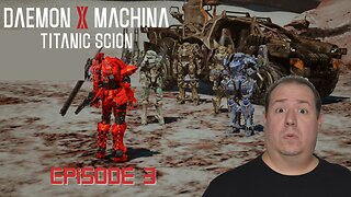Playing Daemon X Machina for the first time | Titanic Scion | Switch 2 | game play | episode 3