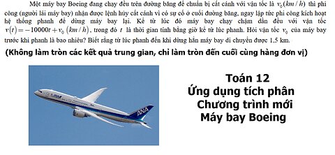 Toán 12: Chương trình mới: Một máy bay Boeing đang chạy đều trên đường băng để chuẩn bị cất cánh với