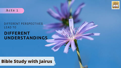 #Bible Study with #Jairus - #Acts 1 Different perspectives lead to different understandings