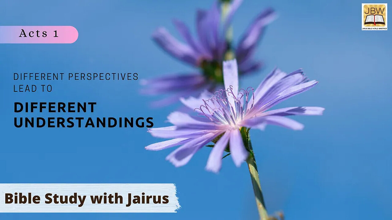 #Bible Study with #Jairus - #Acts 1 Different perspectives lead to different understandings