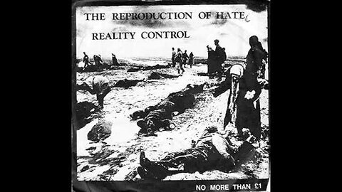Reality Control - Reproduction Of Hate 7" EP [1983]