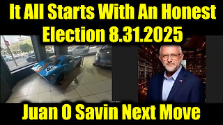 Juan O Savin Next Move 8.31.25 - It All Starts With An Honest Election