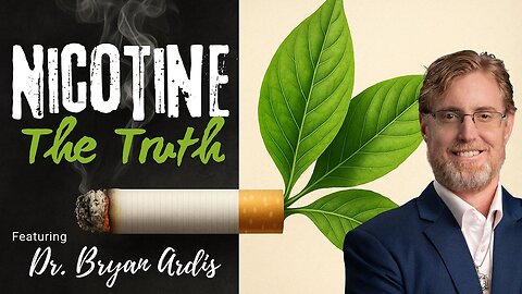 DR. BRYAN ARDIS - NICOTINE - OZEMPIC - THE TRUTH WILL CHANGE YOUR LIFE