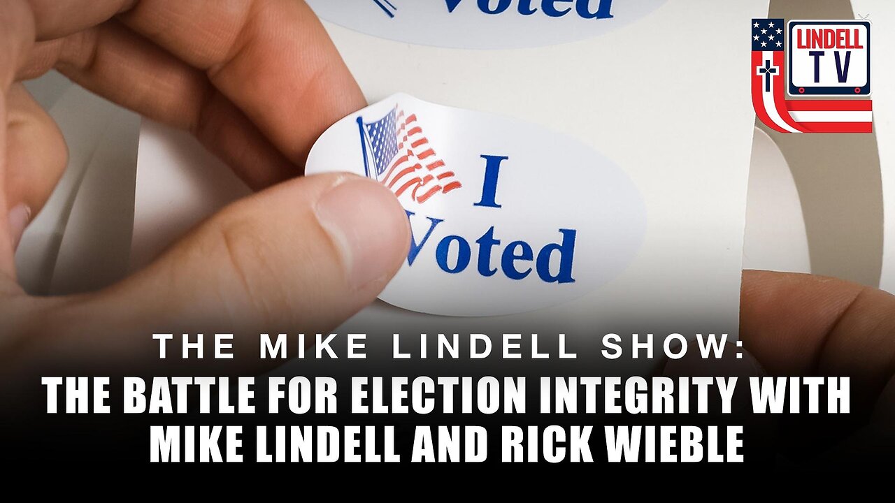 The Battle for Election Integrity with Mike Lindell and Rick Wieble