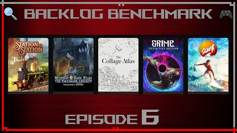 🔍 Backlog Benchmark 🎮 | Ep.6 | Late evening of June 22nd, 2025