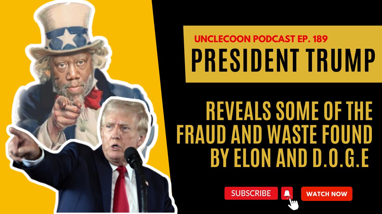 EP 189 | Trump Reveals Fraud & Waste Exposed by Elon & D.O.G.E | Elon & D.O.G.E Unveil Huge Fraud