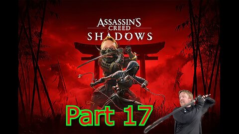 John Gets Playing - Assassin's Creed: Shadows Part 17