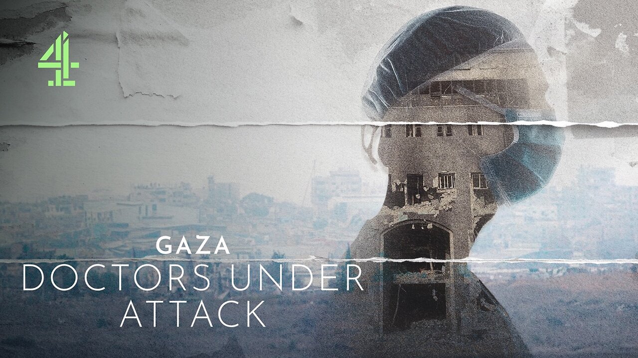 Gaza: Doctors Under Attack | Full Documentary (aired on Channel 4 in July 2025)