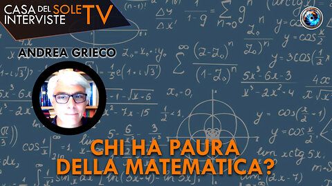 Andrea Grieco: chi ha paura della matematica?