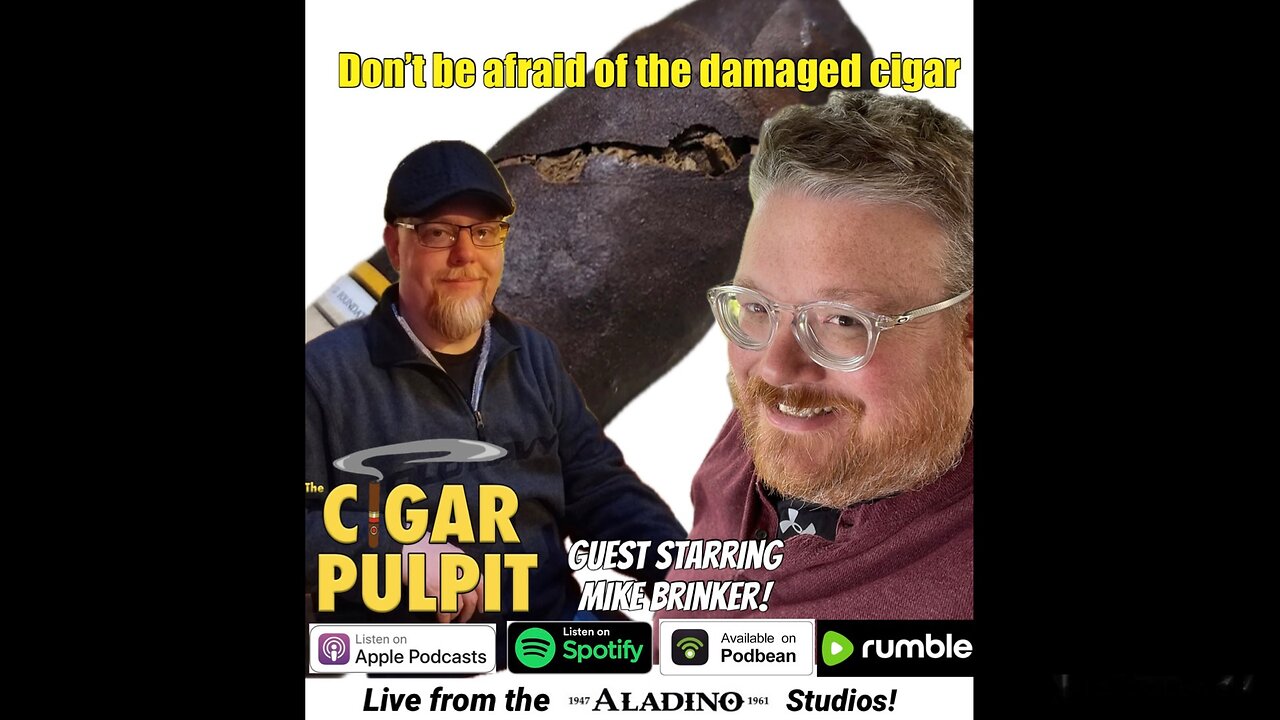 Don't be afraid of the damaged cigar with Mike Brinker