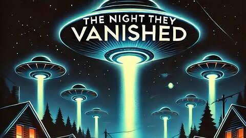 🎬 The Night They Vanished | Sci-Fi Thriller | Mystery & Conspiracy Unveiled