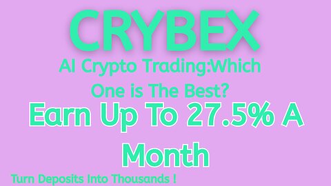 *Crybex*|AI Crypto Trading Bots: Which One Is The Best? |Join Now To Earn Up To 27.5%+ A Month!