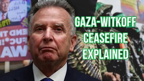 Witkoff's Gaza "Ceasefire"