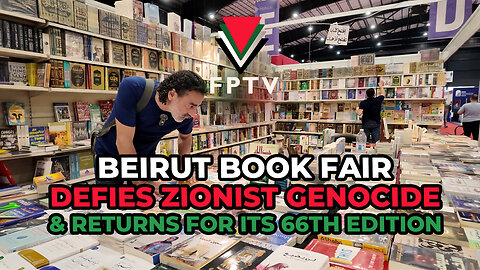 Beirut Book Fair Defies Zionist Genocide & Returns for its 66th Edition