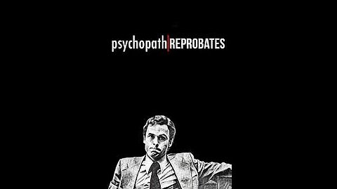 Psychopath Reprobates