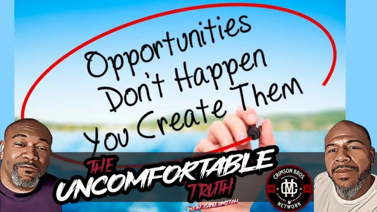 Do we create opportunities or are they given?