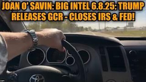 Juan O' Savin- Big Intel 6.8.25- Trump Releases GCR - Closes IRS & Fed!