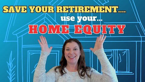 4 Smart Ways to Use Your Home Equity for a Better Retirement