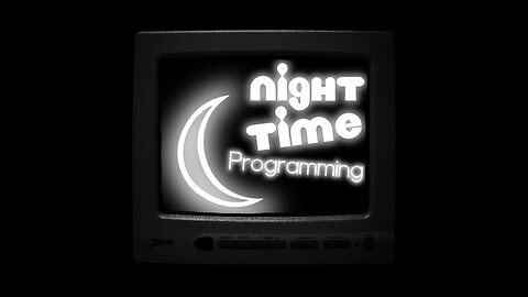 Night Time Programming