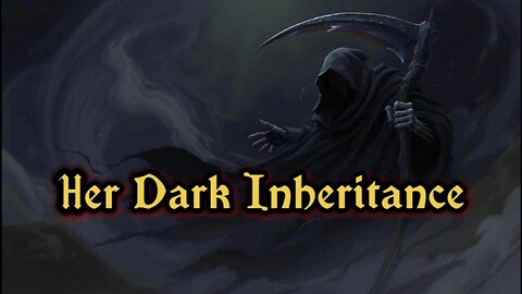HER DARK INHERITANCE - Halloween, Gothic Horror, Haunted Mansion, Supernatural, Paranormal