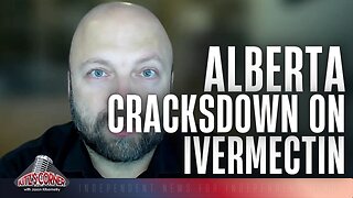 Alberta Premier CRACKDOWNS on Cancer Doctor use of IVERMECTIN